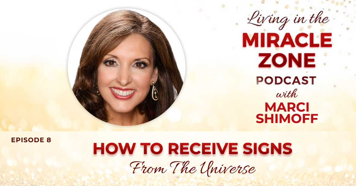 Episode 8: How To Receive Signs From The Universe with Marci Shimoff