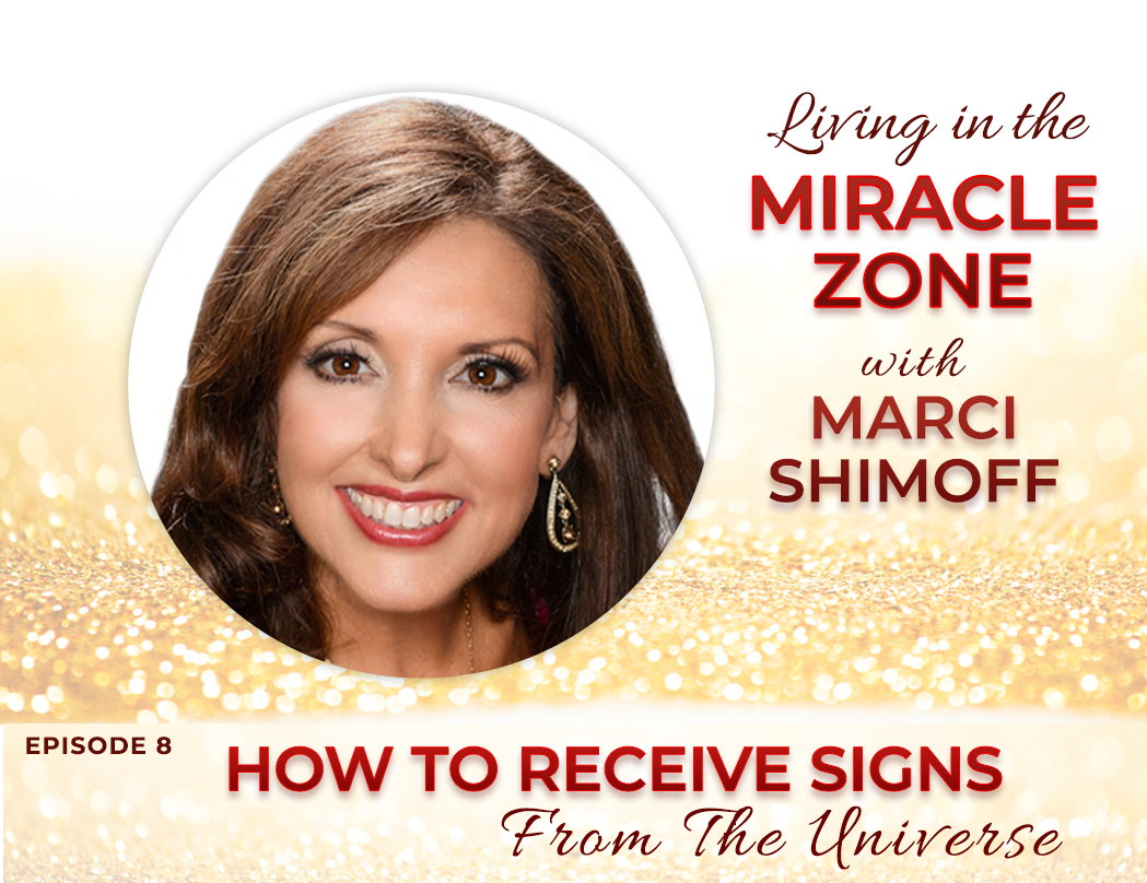 Episode 8: How To Receive Signs From The Universe with Marci Shimoff