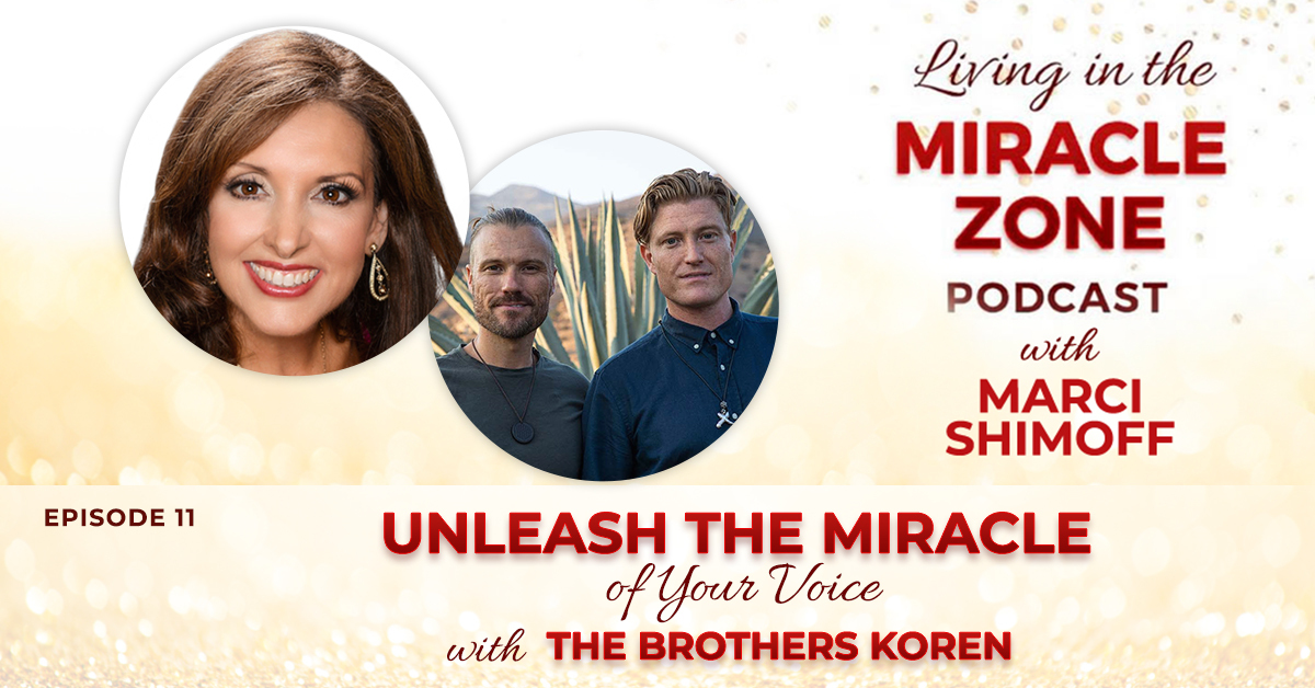 Episode 11:  Unleash The Miracle of Your Voice with The Brothers Koren