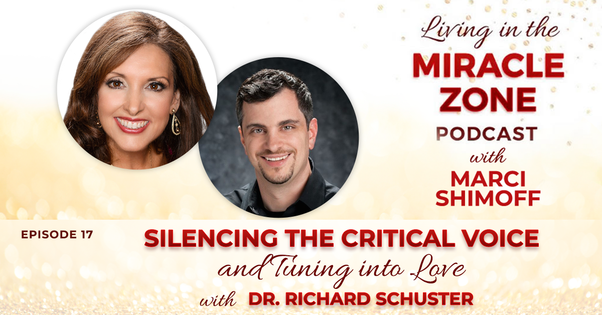 Episode 17: Changing Neural Pathways to Live a Miraculous Life with Dr. Richard Shuster