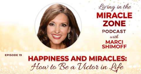 Episode 19: Happiness and Miracles: How to Be a Victor in Life with ...