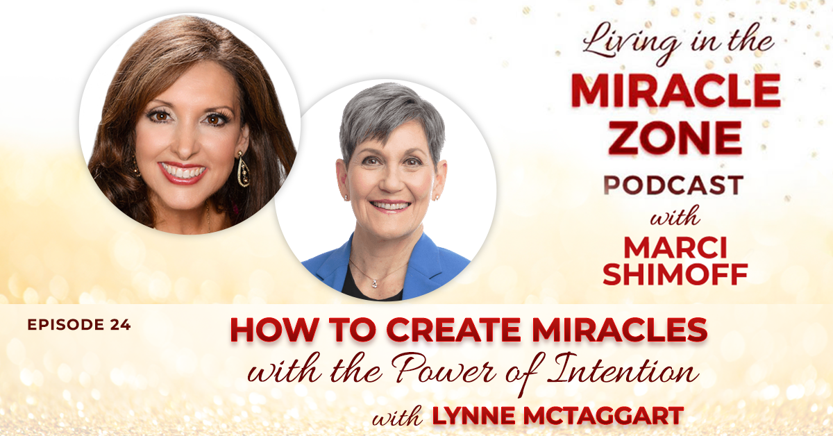 How to Create Miracles with the Power of Intention with Lynne McTaggart