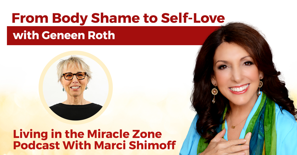 Episode 34: From Body Shame to Self-Love with Geneen Roth