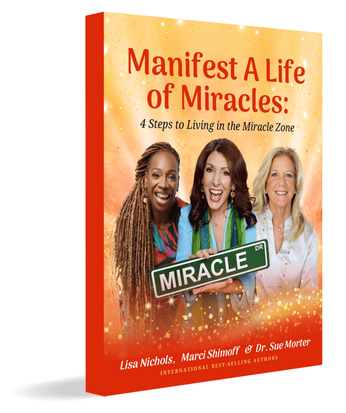 Manifest A Life of Miracles: 4 Steps to Living in the Miracle Zone