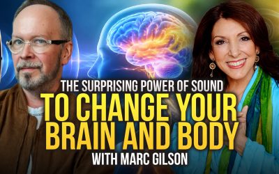 Episode 82: “The Surprising Power of Sound to Change Your Brain and Body” with Marc Gilson